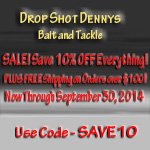 Drop Shot Denny’s Summer 2014 SALE!