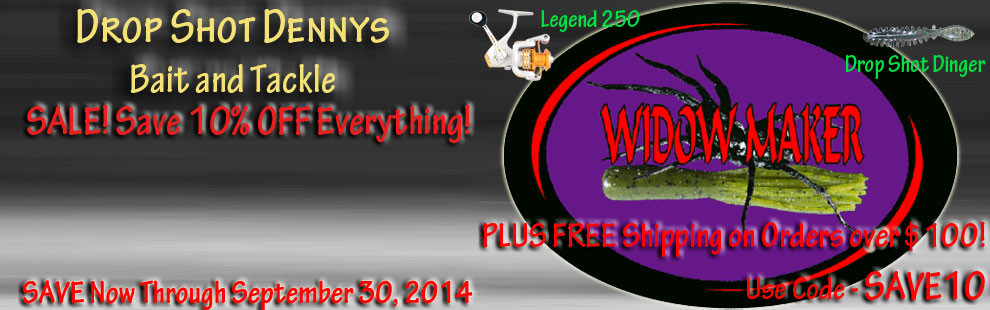 Drop Shot Dennys Bait and Tackle Summer 2014 10% Off SALE plus FREE Shipping on orders over $100